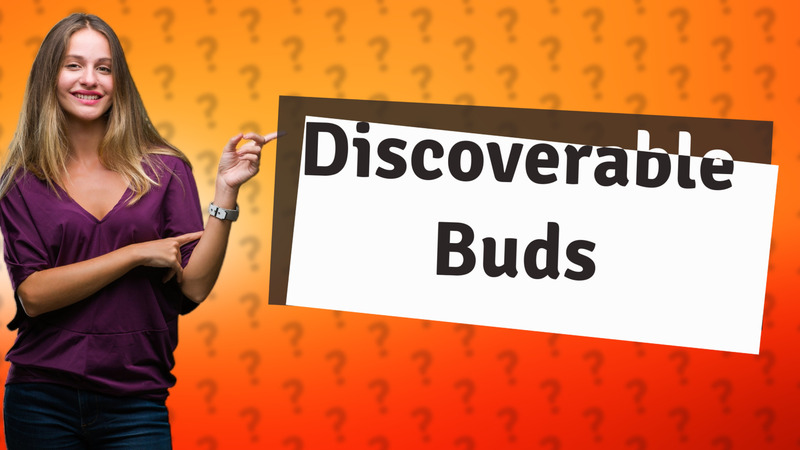 Discoverable Buds