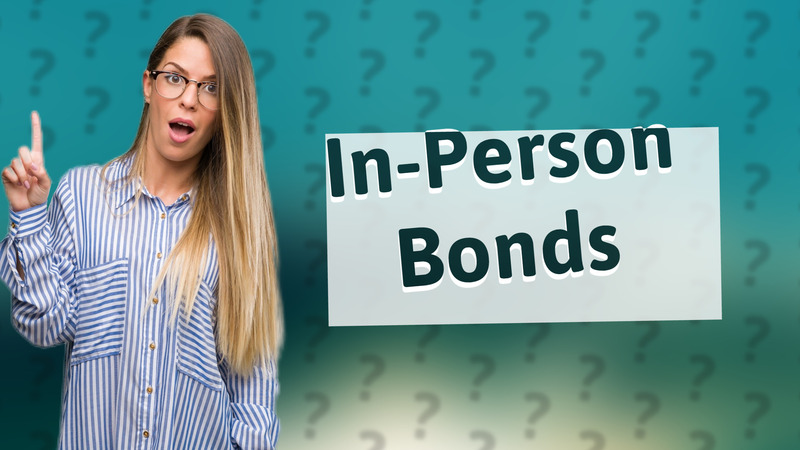 In-Person Bonds
