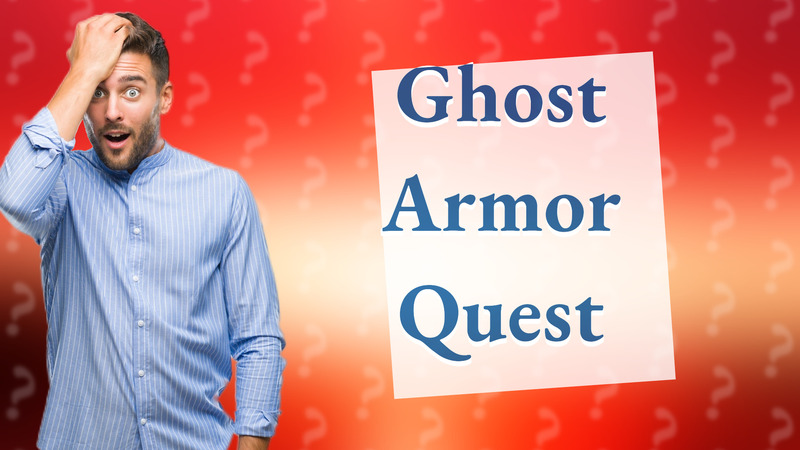 Ghost Armor Quest