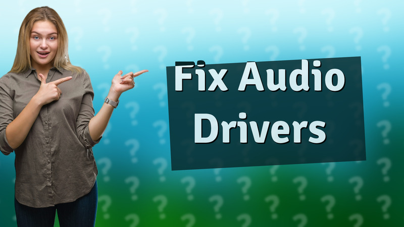 Fix Audio Drivers