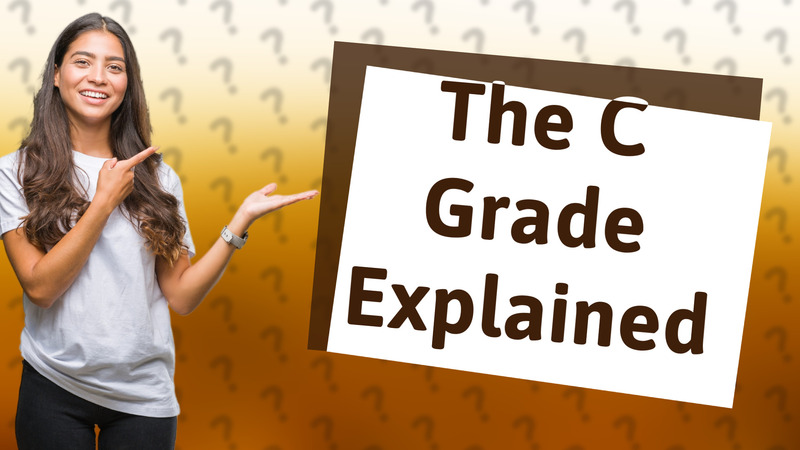 The C Grade Explained