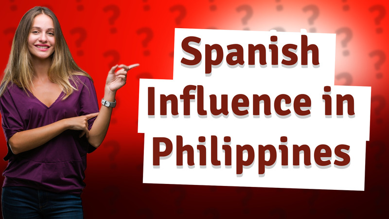 Spanish Influence in Philippines
