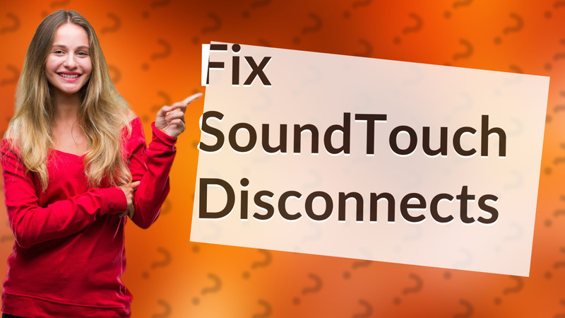 Fix SoundTouch Disconnects