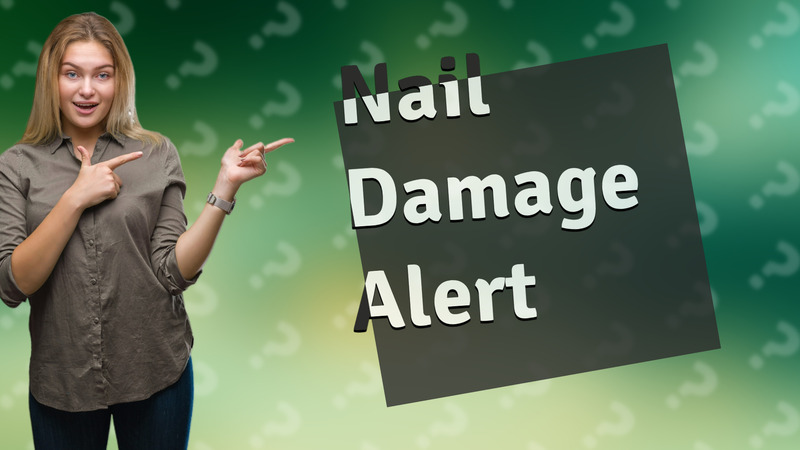 Nail Damage Alert