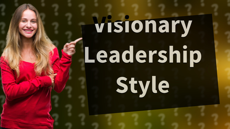 Visionary Leadership Style