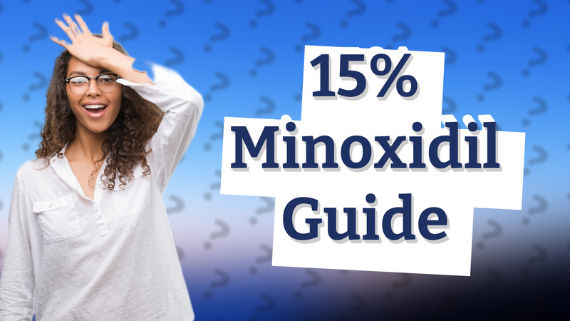 15% Minoxidil Guide