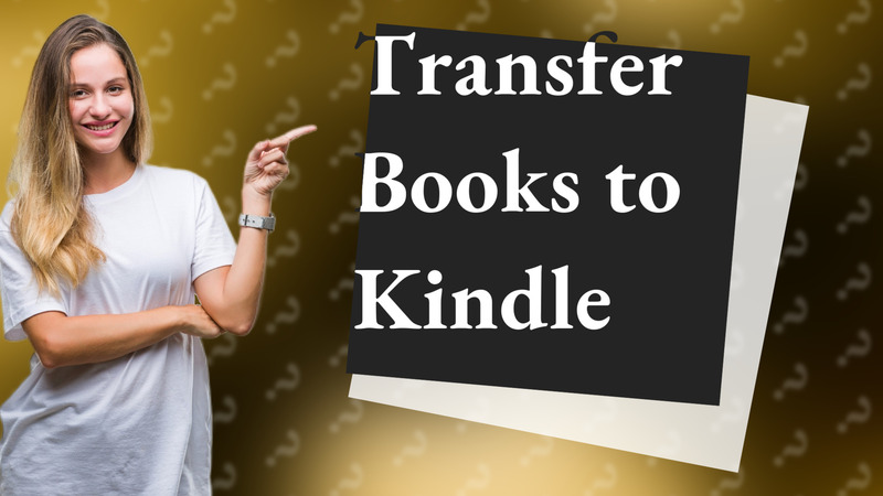 Transfer Books to Kindle