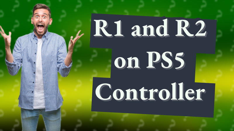 R1 and R2 on PS5 Controller