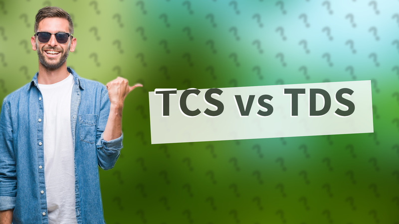 TCS vs TDS