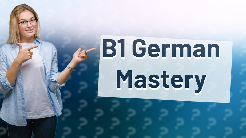 B1 German Mastery