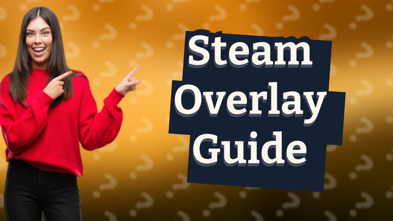 Steam Overlay Guide