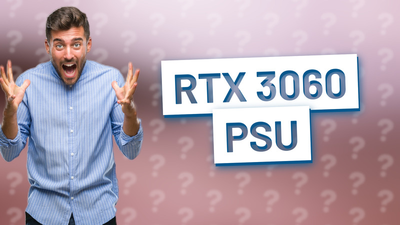 RTX 3060 PSU