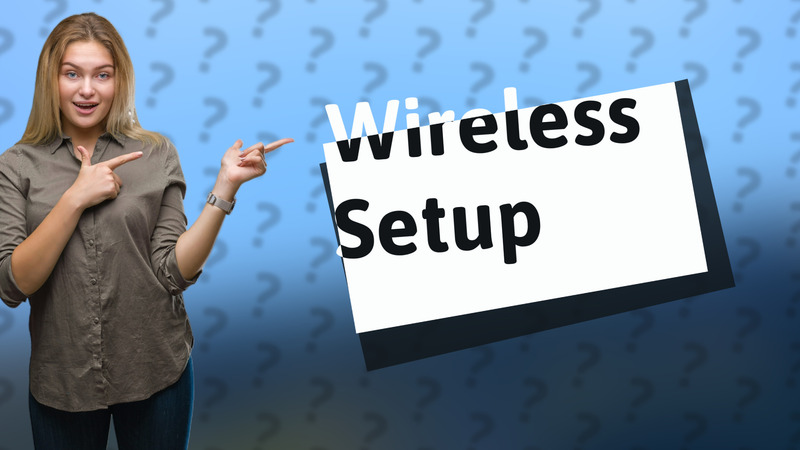 Wireless Setup