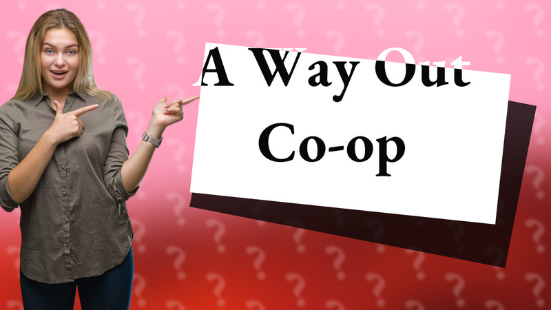 A Way Out Co-op