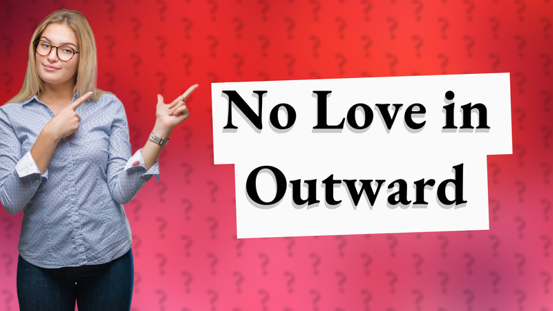 No Love in Outward