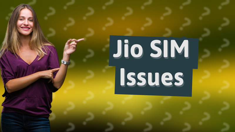 Jio SIM Issues