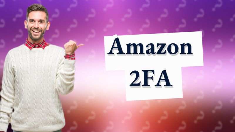 Amazon 2FA