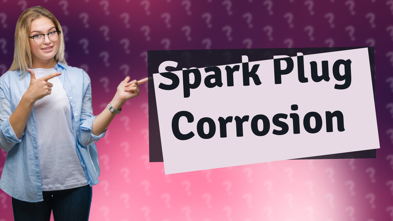 Spark Plug Corrosion