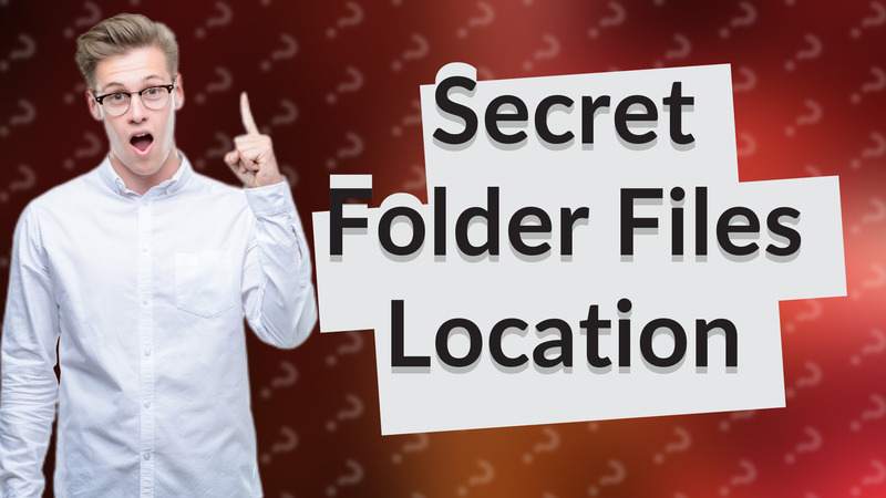 Secret Folder Files Location