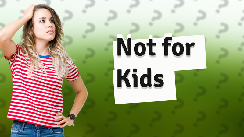Not for Kids