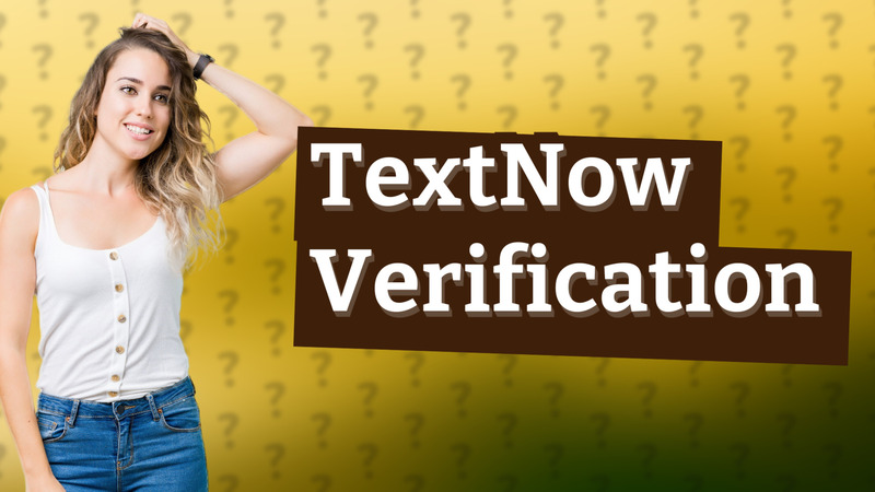 TextNow Verification