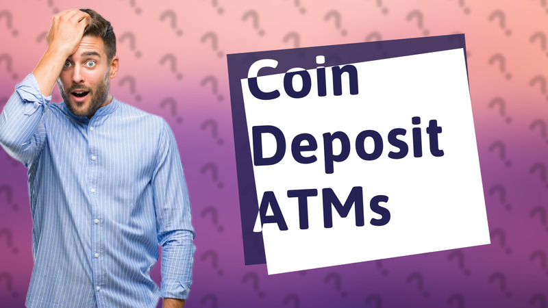 Coin Deposit ATMs