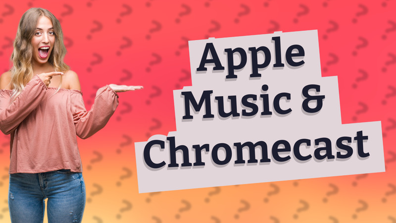 Apple Music & Chromecast