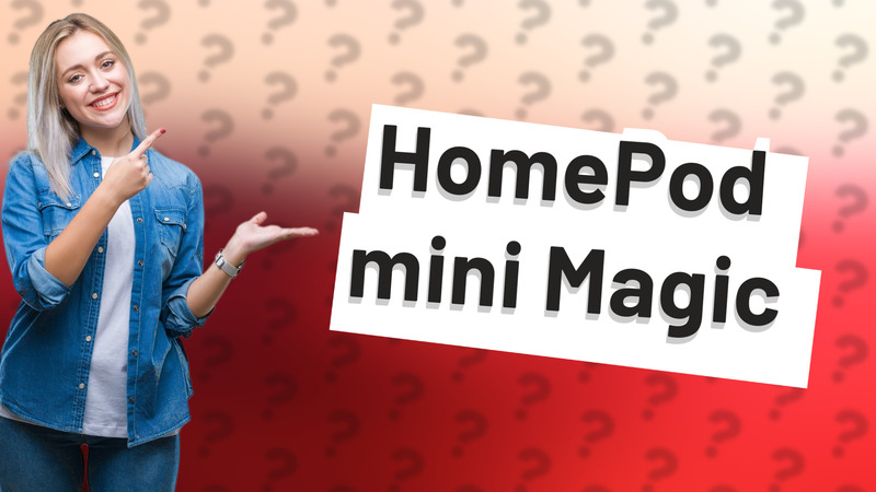 HomePod mini Magic