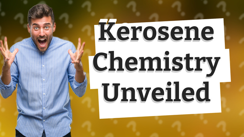 Kerosene Chemistry Unveiled