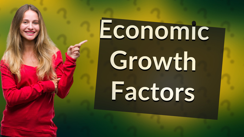 Economic Growth Factors