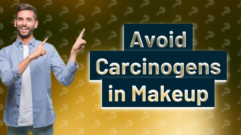 Avoid Carcinogens in Makeup