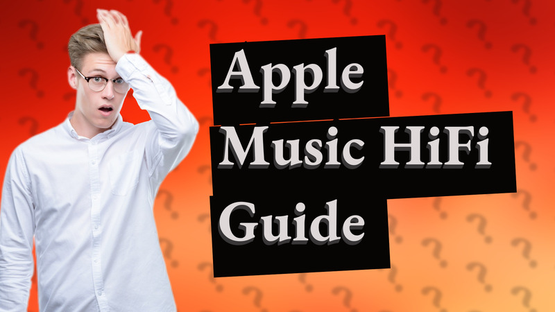Apple Music HiFi Guide