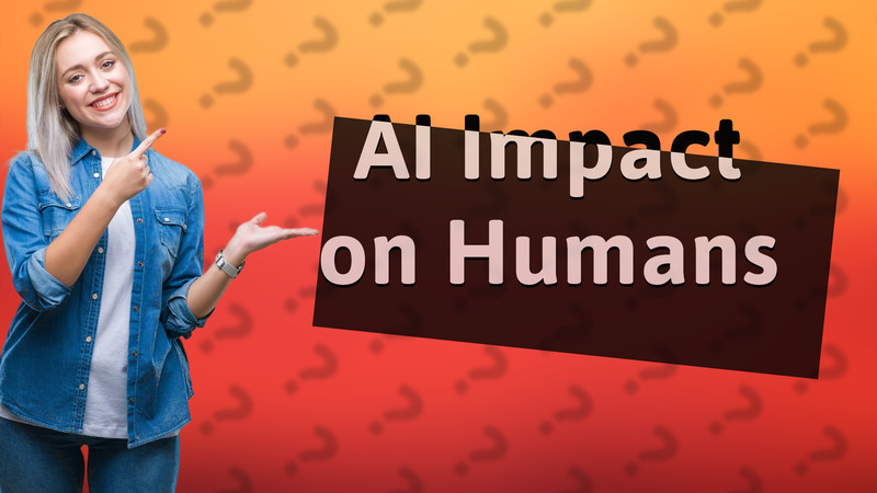 AI Impact on Humans