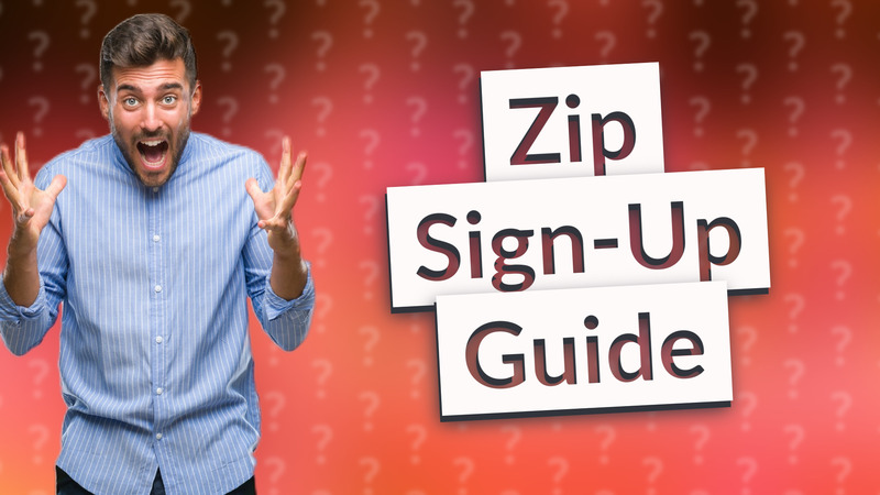 Zip Sign-Up Guide