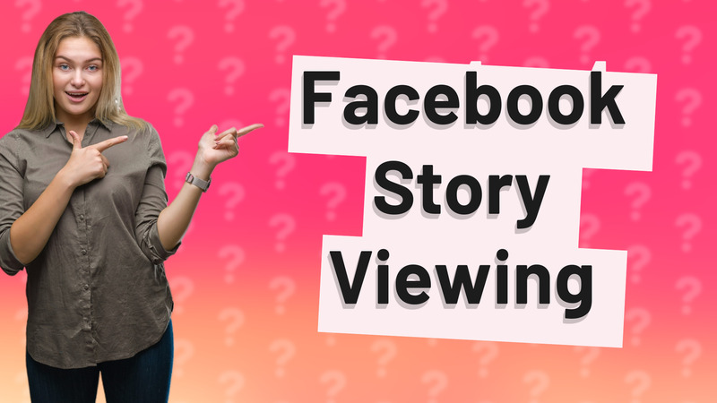 Facebook Story Viewing