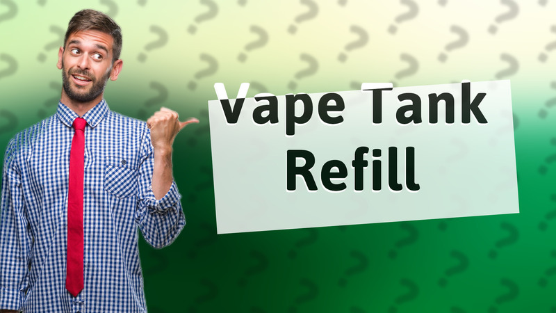Vape Tank Refill
