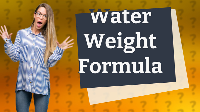 Water Weight Formula