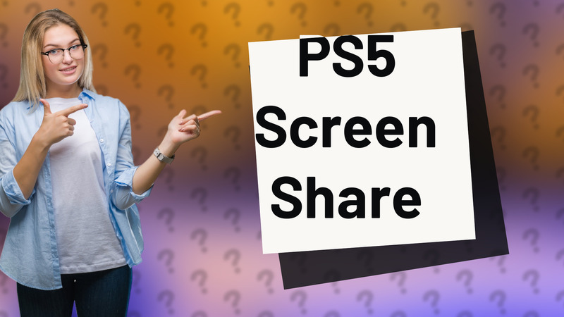 PS5 Screen Share