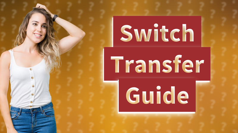 Switch Transfer Guide