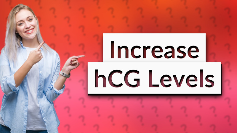 Increase hCG Levels