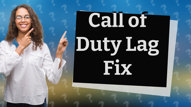 Call of Duty Lag Fix