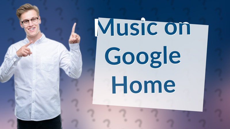 Music on Google Home