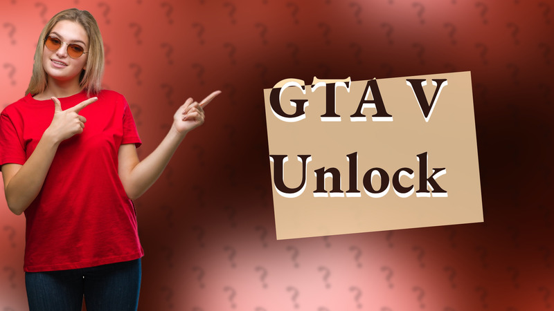 GTA V Unlock