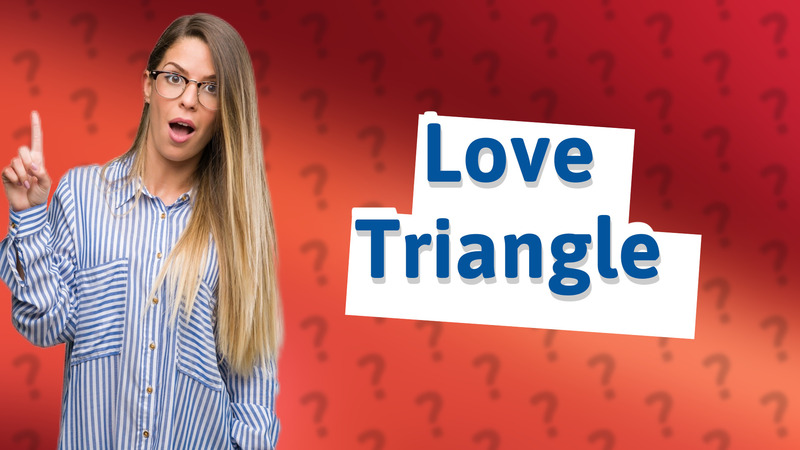 Love Triangle