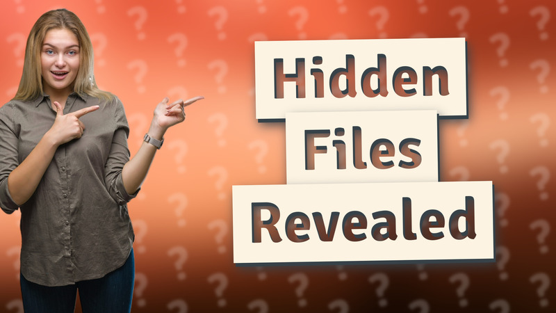 Hidden Files Revealed
