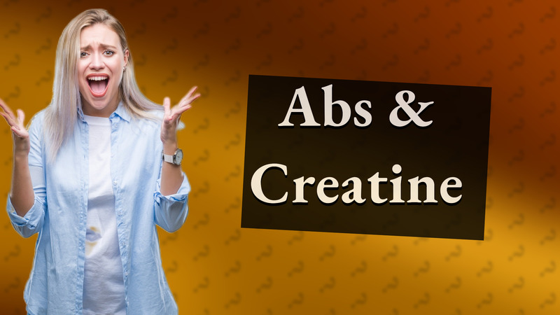 Abs & Creatine