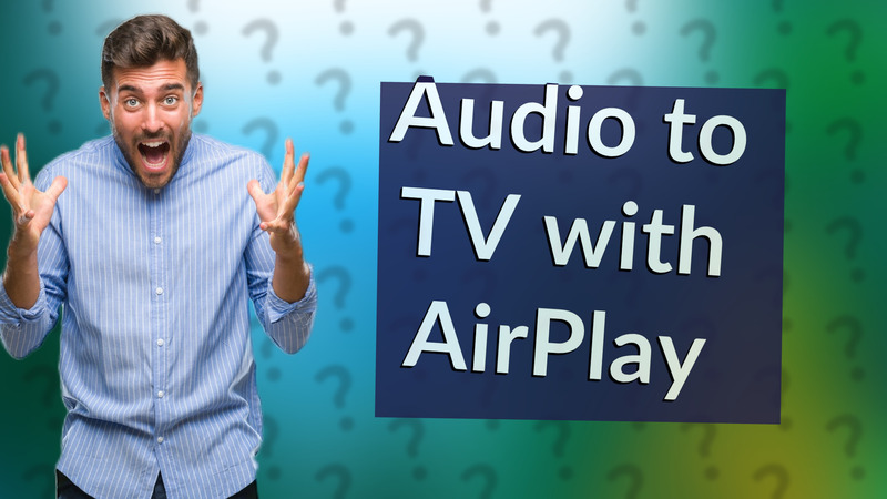 Audio to TV with AirPlay