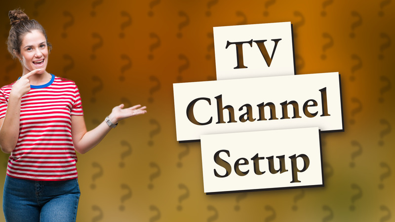 TV Channel Setup