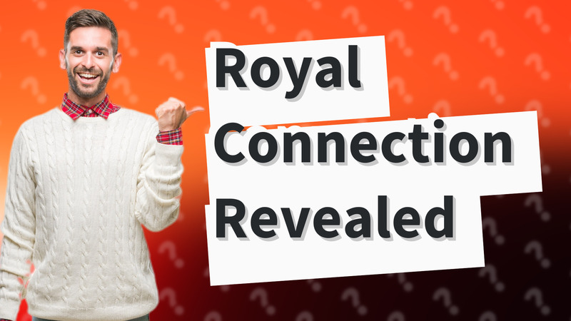Royal Connection Revealed