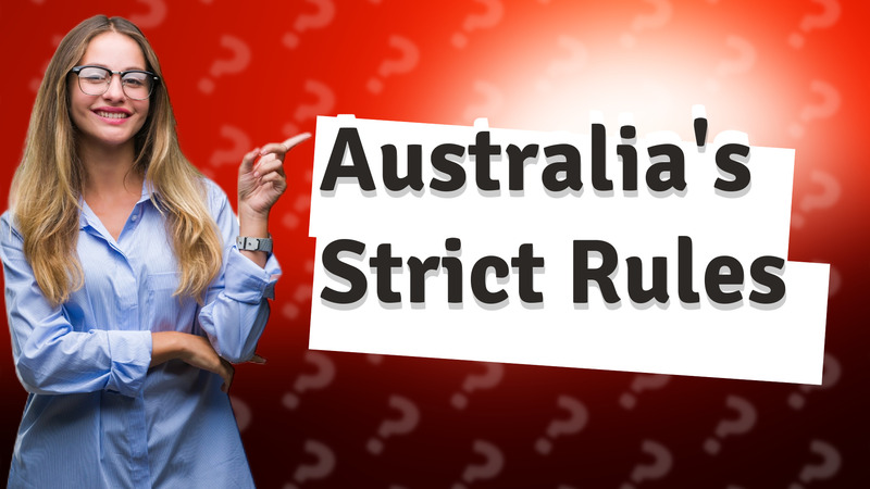 Australia's Strict Rules
